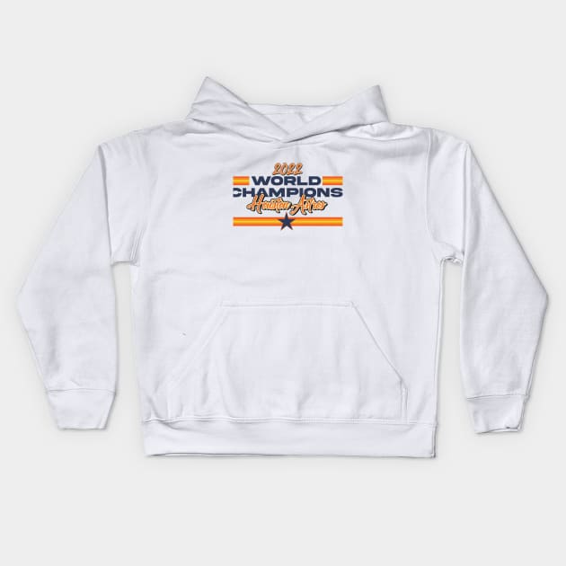 Houston Astros World Champions 2022 Kids Hoodie by fineaswine